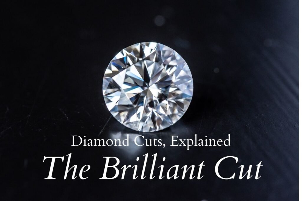 A brilliant cut diamond with the title, Diamond cuts explained: the brilliant cut.