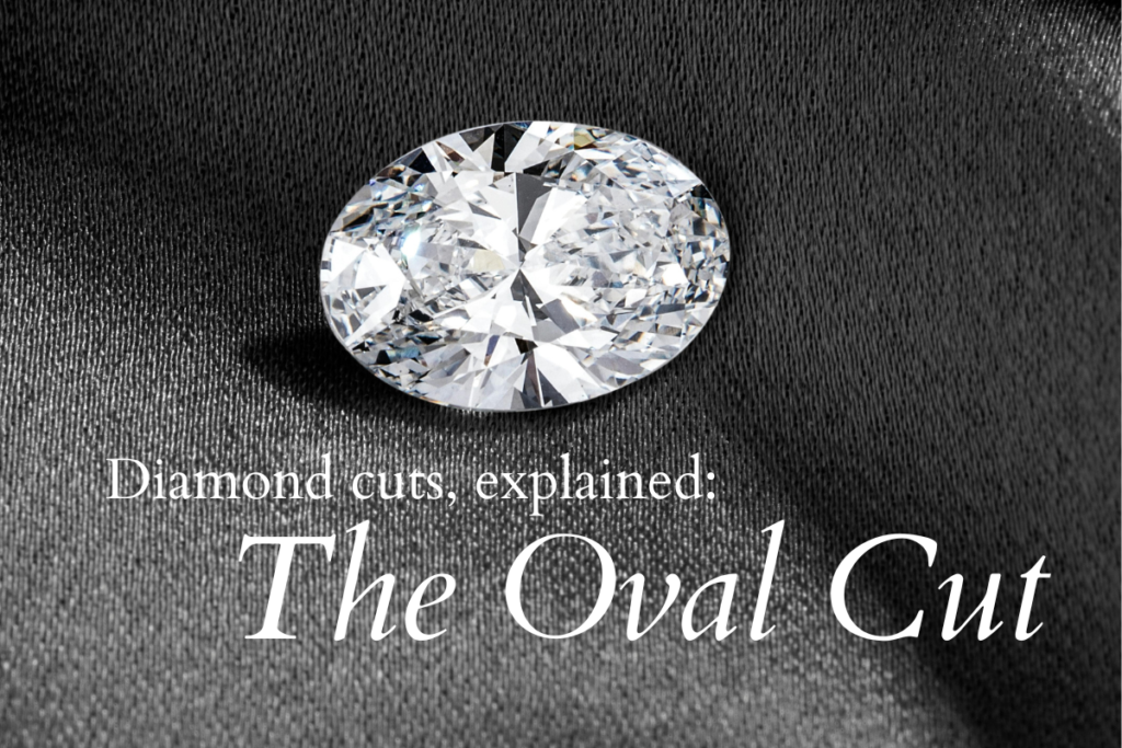 An oval cut with the text Diamond cuts, explained: the oval cut.