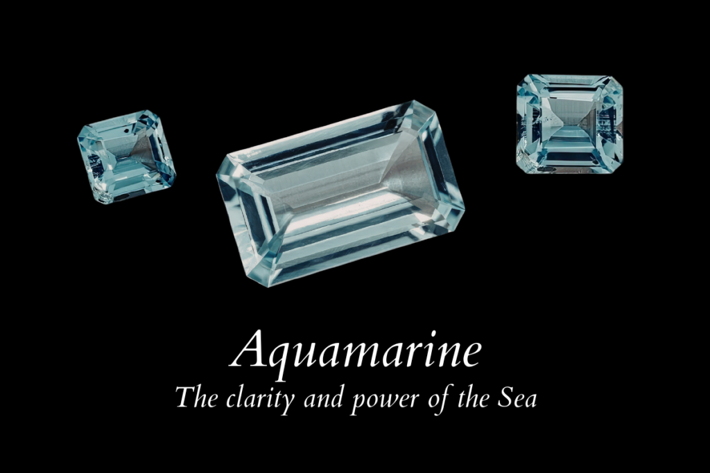 three aquamarines in different cut on a black background with the title: aquamarine: the clarity and power of the sea.