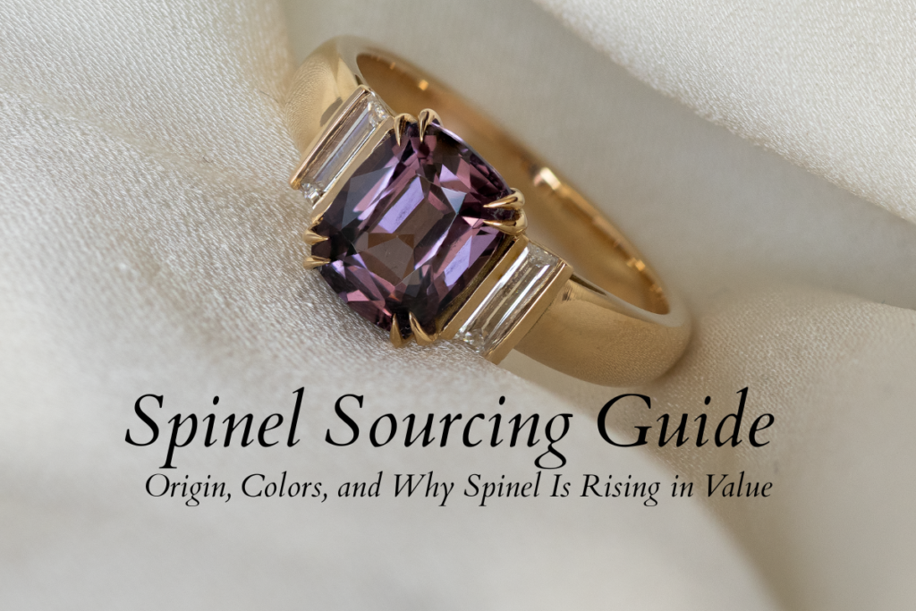 Spinel Sourcing Guide: Origin, Colors, and Why Spinel Is Rising in Value